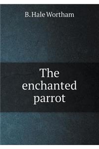 The Enchanted Parrot
