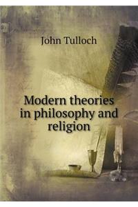 Modern Theories in Philosophy and Religion