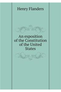 An Exposition of the Constitution of the United States