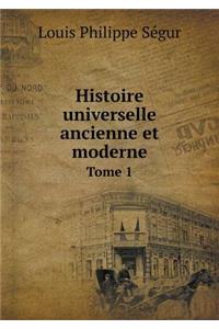 Histoire Universelle Ancienne Et Moderne Tome 1