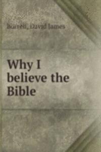 Why I believe the Bible