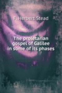proletarian gospel of Galilee in some of its phases