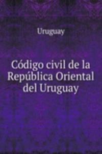 Codigo civil de la Republica Oriental del Uruguay