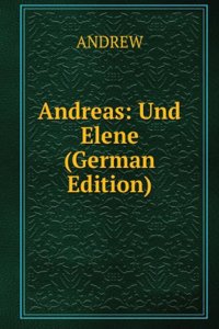 Andreas: Und Elene (German Edition)