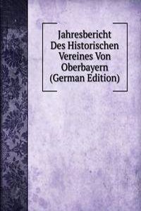 Jahresbericht Des Historischen Vereines Von Oberbayern (German Edition)