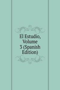 El Estudio, Volume 3 (Spanish Edition)