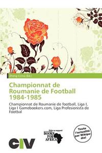 Championnat de Roumanie de Football 1984-1985