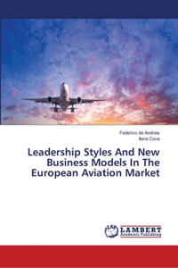 Leadership Styles And New Business Models In The European Aviation Market