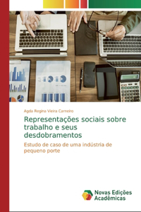 Representações sociais sobre trabalho e seus desdobramentos