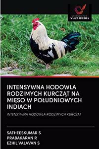 Intensywna Hodowla Rodzimych KurczĄt Na MiĘso W Poludniowych Indiach