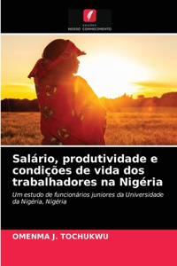 Salário, produtividade e condições de vida dos trabalhadores na Nigéria