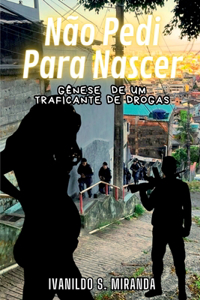 Não Pedi Para Nascer