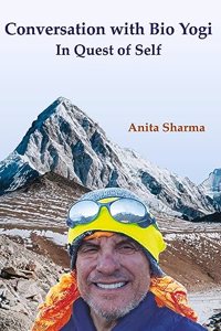 Conversation with Bio Yogi: In Quest of Self