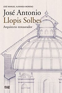 Jose Antonio Llopis Solbes, arquitecto restaurador