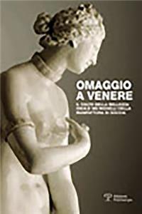 Omaggio a Venere: Il Culto Della Bellezza Ideale Nei Modelli Della Manifattura Di Doccia