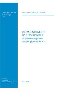 Commencement d'Un Parcours: Une Etude Exegetique Et Theologique de Jn 3,1-21