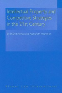 Intellectual Property and Competitive Strategies in the 21st Century