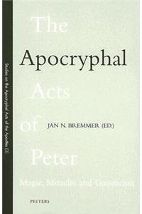 The Apocryphal Acts of Peter: Magic, Miracles and Gnosticism