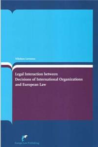 Legal Interaction Between Decisions of International Organizations and European Law