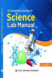 A Complete Course in Science Lab Manual for Class X