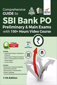 Comprehensive Guide to SBI Bank PO Preliminary & Main Exams with 100+ Video Course (11th Edition)