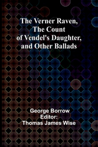 Verner Raven, The Count of Vendel's Daughter, and Other Ballads