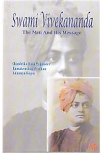 Swami Vivekananda - The Man and His Message