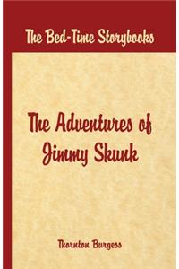 Bed Time Stories - The Adventures of Jimmy Skunk