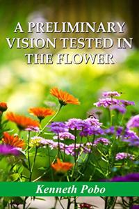 Preliminary Vision Tested in the Flower