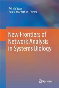 New Frontiers of Network Analysis in Systems Biology