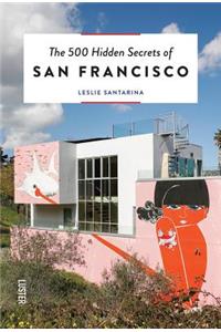 The 500 Hidden Secrets of San Francisco