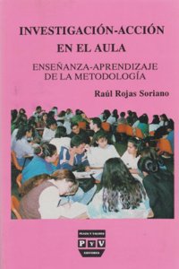 Investigacion-Accion en el aula. Ensenanza-Aprendizaje de la metodologia