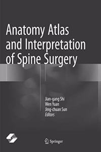 Anatomy Atlas and Interpretation of Spine Surgery