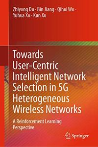 Towards User-Centric Intelligent Network Selection in 5g Heterogeneous Wireless Networks