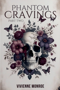 Phantom Cravings - Part Two