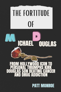 Fortitude of Michael Douglas
