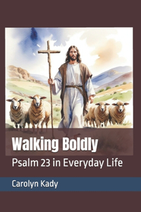 Walking Boldly