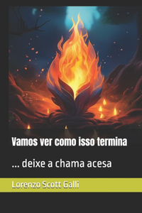 Vamos ver como isso termina