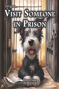 Let's go to... Visit Someone In Prison