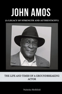 John Amos (A Legacy of Strength and Authenticity)