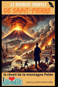 Le Dernier Souffle de Saint-Pierre