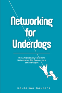 Networking for Underdogs