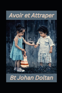 Avoir et Attraper