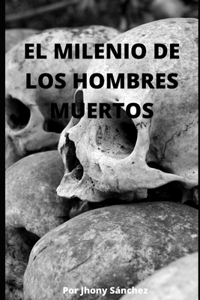 El milenio de los hombres muertos