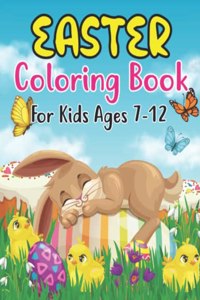 Easter Coloring Book For Kids Ages 7-12