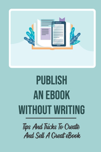 Publish An eBook Without Writing