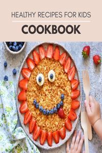 Healthy Recipes For Kids Cookbook