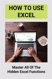 How To Use Excel