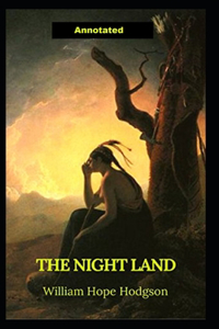The Night Land; ILLUSTRETED