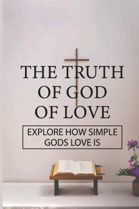 The Truth Of God Of Love